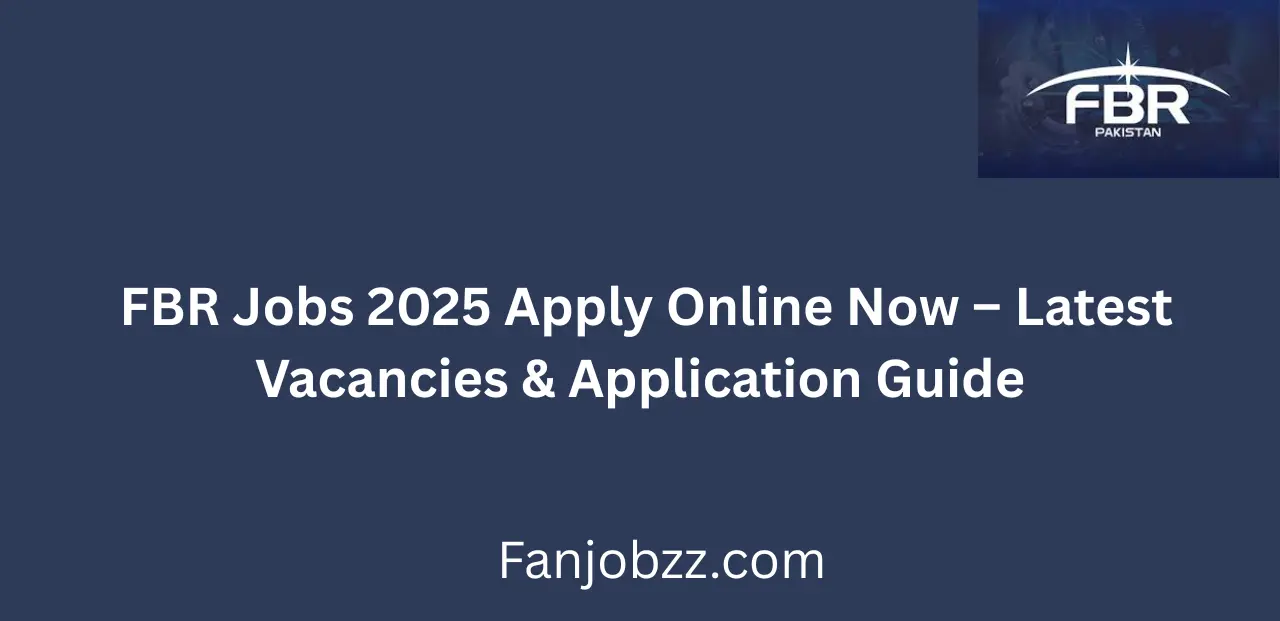 FBR Jobs 2025 Apply Online Now Latest Vacancies & Online Application Guide