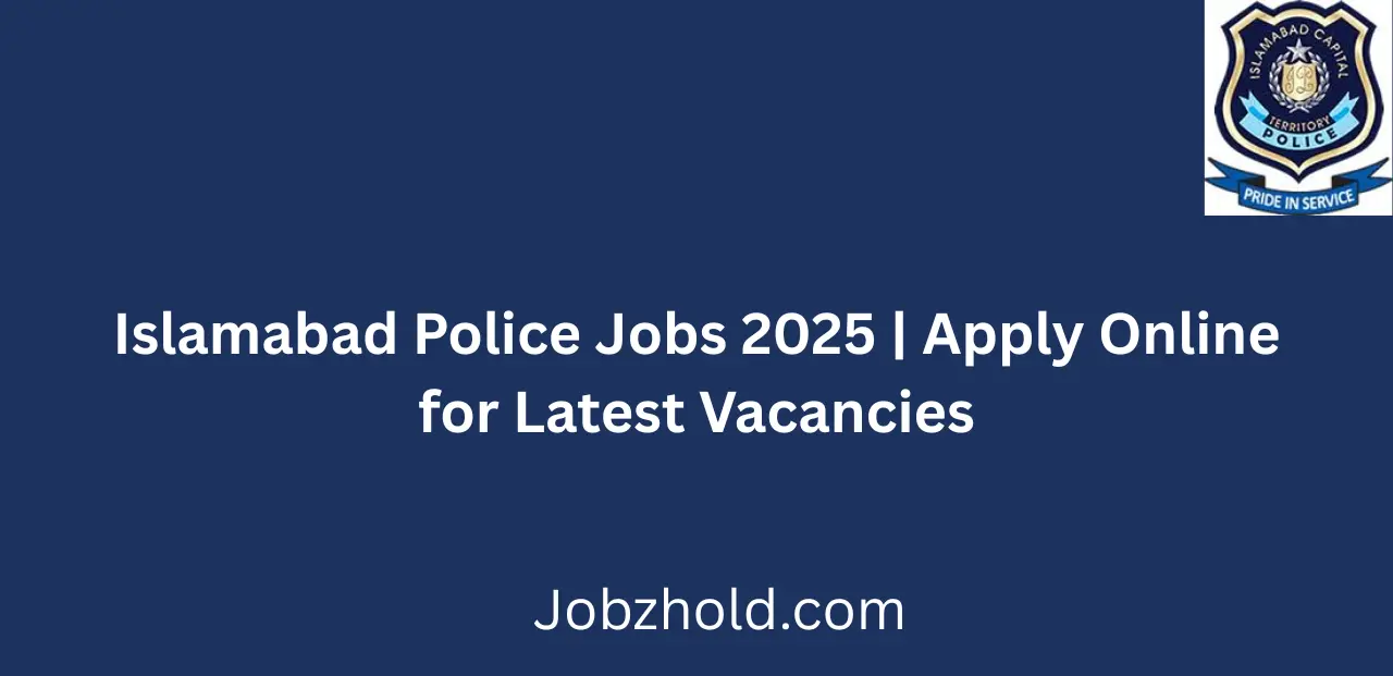 Islamabad Police Jobs 2025 Apply Online for Latest Vacancies
