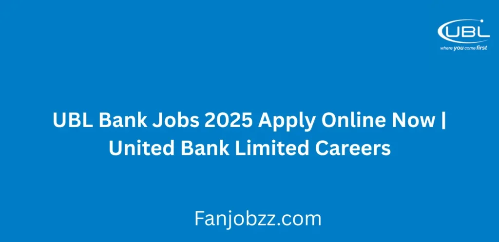 UBL Bank Jobs 2025 Apply Online Now United Bank Limited Careers