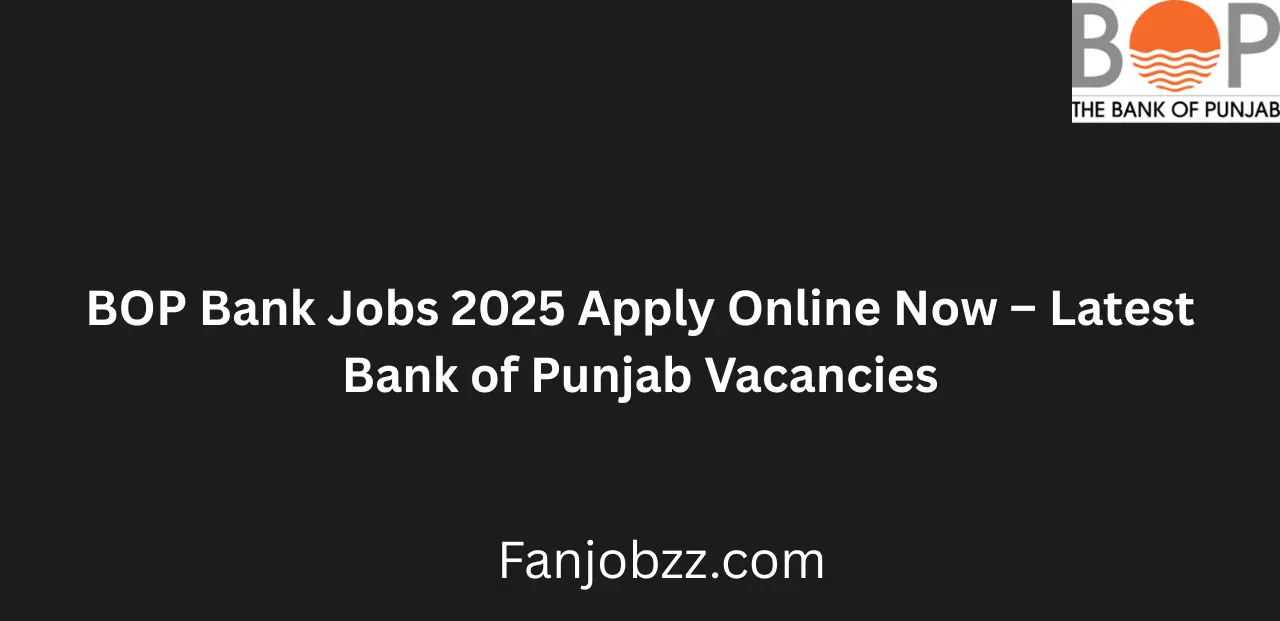 BOP Bank Jobs 2025 Apply Online Now Latest Vacancies