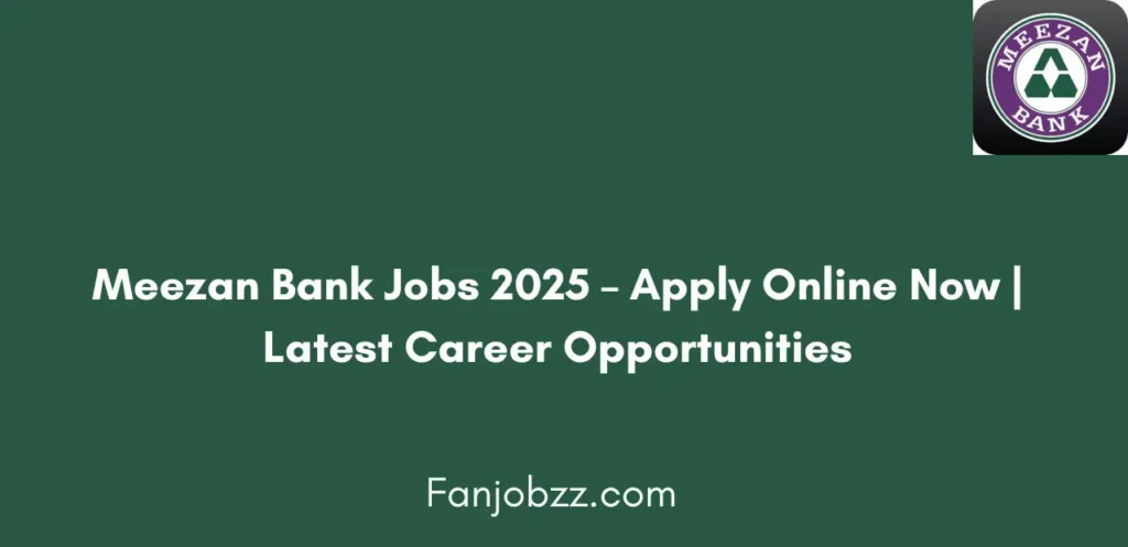 Meezan Bank Jobs 2025 Apply Online Now